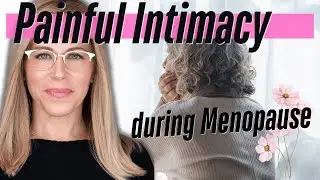 5 Tips to Stop Painful Intimacy During Menopause with Susan Winograd, PT