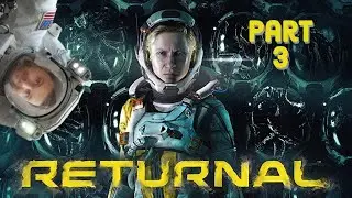 Returnal - Part 3 [full game walkthrough]
