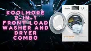 Small Space Washer Dryer Combo Explained &ndash; KoolMore Honest Review