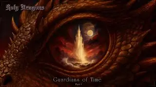 Holy Dragons - Guardians of Time &ndash; Part I (Full Album)