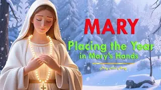 Entrusting 2026 to Mary | New Year Prayer for Hope, Trust, and Peace