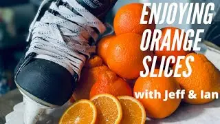 Enjoying Orange Slices Ep#25 - NHL Insights with Jeff Sharples and Ian Bagg