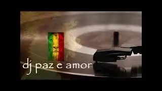 SEQUENCIA REGGAE S&Oacute; PEDRA ROOTS = MIX TAPE DJ PAZ E AMOR RADIOREGGAE 3