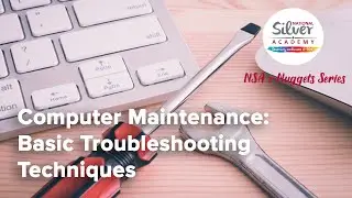 [NSA e-Nuggets Series] Computer Maintenance: Basic Troubleshooting Techniques