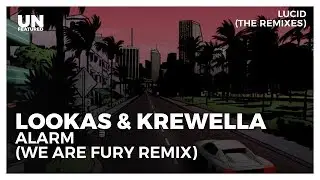 Lookas & Krewella - Alarm (WE ARE FURY Remix)