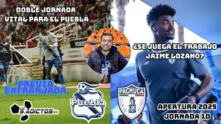 Puebla vs Pachuca: PREVIA ENFRANJADA J10 con dos equipos NECESITADOS DE TRIUNFOS #A25 #apertura2025