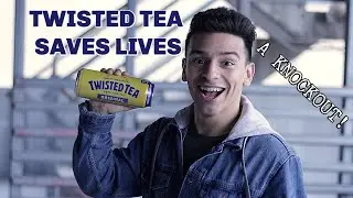 Twisted Tea Saves Lives | Tacolover