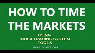 How To Time The Stock Market Using Index Trading System Tools