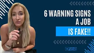 6 WARNING SIGNS A JOB IS FAKE 🥸