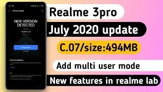 Realme 3pro July 2020 update C.07 rolling out add multi user mode & New features realme lab|Anu tech