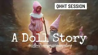 A Doll Story-A QHHT Session