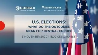 U.S. Elections: What Do the Outcomes Mean for Central Europe?