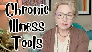 Chronic Illness - Tools You Can Use