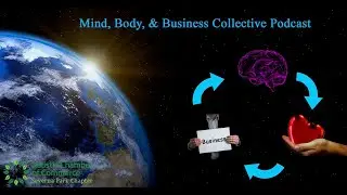 Is Your Physical Pain Connected to Your Emotional Past?-Mind, Body and Business Collective Podcast