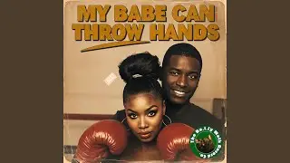 My Babe Can Throw Hands (feat. Jake Calhoun)