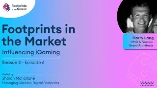 Footprints in the Market | Influencing iGaming S2 Ep6: Harry Lang