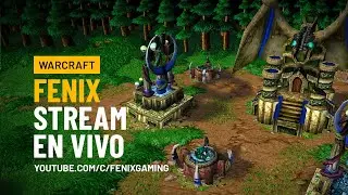 🔴EN VIVO: WARCRAFT III FROZEN THRONE - FFA
