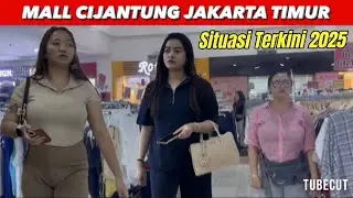 MALL CIJANTUNG JAKARTA TIMUR | SITUASI DAN KONDISI TERKINI 2025#malltour #malljakarta#holiholiday