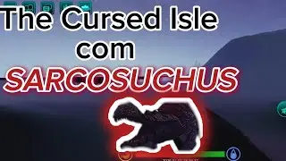 Jogando the cursed isle usando sarcosuchus