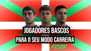 JOGADORES BASCOS PARA O SEU MODO CARREIRA NO FC25