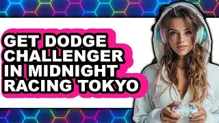 How To Get Dodge Challenger In Midnight Racing Tokyo (Easy Method)