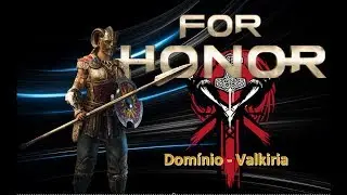 For Honor - Dom&iacute;nio - Valkiria SHOW