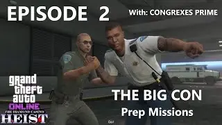 GTA Online Diamond Casino Heist [ The Big Con Prep Missions with Congrexes Prime ] Episode 2