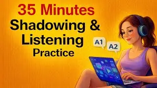 35 Minutes Listening & Shadowing Practice for A1–A2 | Learn English with Podcast (Beginners)