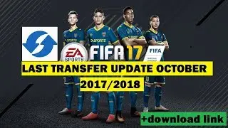 FIFA 17 latest  transfers 2017/2018