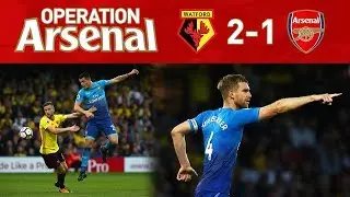 WATFORD 2-1 ARSENAL - OPERATION ARSENAL