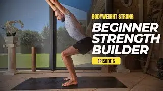 Starting Bodyweight Strength Building for Confidence and Feeling Strong and Able