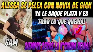 ALESSA ERA LA *TRAMPA* DE GIAN ?? | *PELEA CON SAM(novia de Gian)*| *sale mal*