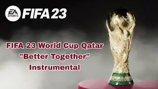 FIFA 23 Better Together [Full Instrumental]