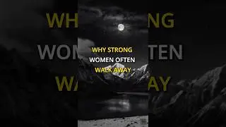Why Strong Women Often Walk Away