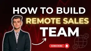 How to Build Remote Sales Team