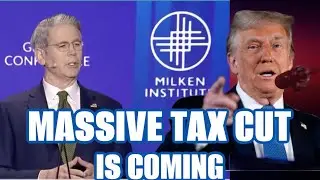 Build baby build, Trump massive tax cut plan is coming. Treasury Secretary Bessent speaks at Milken