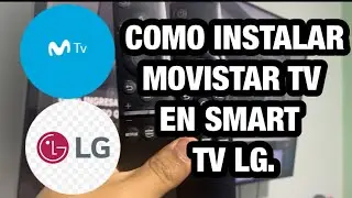 COMO INSTALAR MOVISTAR TV EN SMART TV LG .