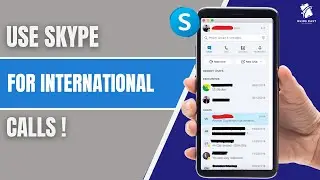 How to Use Skype for International Calls (2025) &ndash; Make Calls Worldwide at Low Cost!