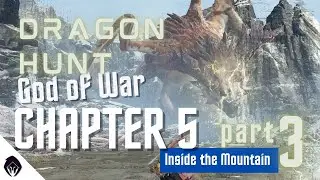 Dragon Hunt | God of War | PC | Gameplay | Chapter 5 : Inside the Mountain | Part 3
