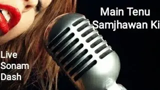 Main Tenu Samjhawa ki || Live || Sonam Dash || Jazz Band
