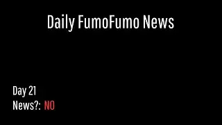 Daily FumoFumo News - Day 21