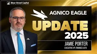 Agnico Eagle Update 2025 | Jamie Porter and Jimmy Connor
