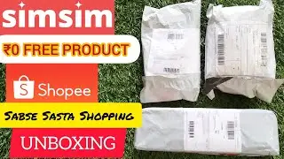 🔥₹0 FREE Products Trick Today | Unboxing Of SIMSIM | Shopee Sasta Shopping Unboxing | Biggest LOOT |
