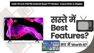 Cenit 43 Inch Full HD Android Smart TV Review- Connectivity & Display | Review in Hindi | Features