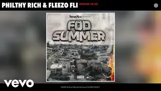Philthy Rich, Fleezo Fli - DRUNK IN AZ (Official Audio)