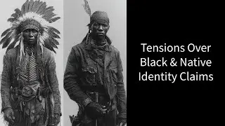 Tensions Over Black & Native Identity Claims