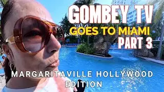 GOMBEY TV/ BERMUDA LIVE GOES TO MIAMI PART 3 ON TO MARGARITAVILLE & HOLLYWOOD BEACH BROADWALK