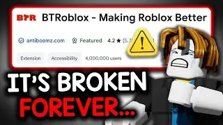 Roblox BROKE this extension... RIP BTRoblox