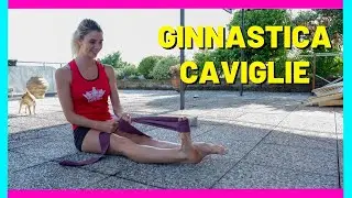 Ginnastica caviglie - rinforzare e migliorare