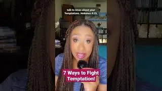 7 Ways to Fight Temptation & Sin: How to WIN every time! 💪